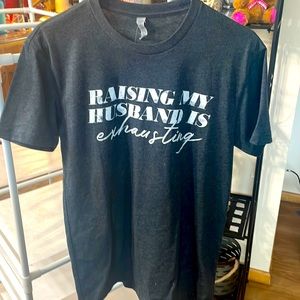 Raising My Husband Is Exhausting women’s t-shirt, size S